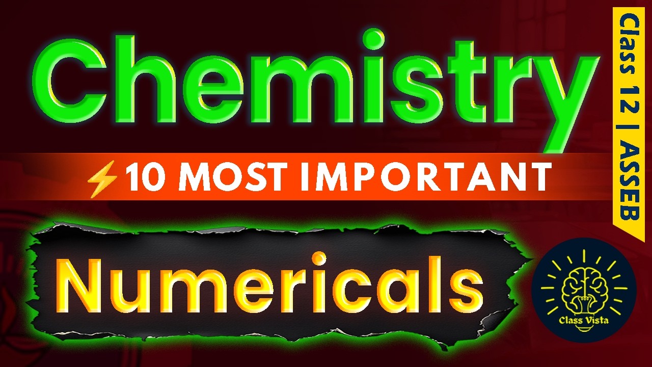 15 Numericals = 90% Guaranteed| Most Common Class12-Chemistry Derivations | Assam State Board | 2026