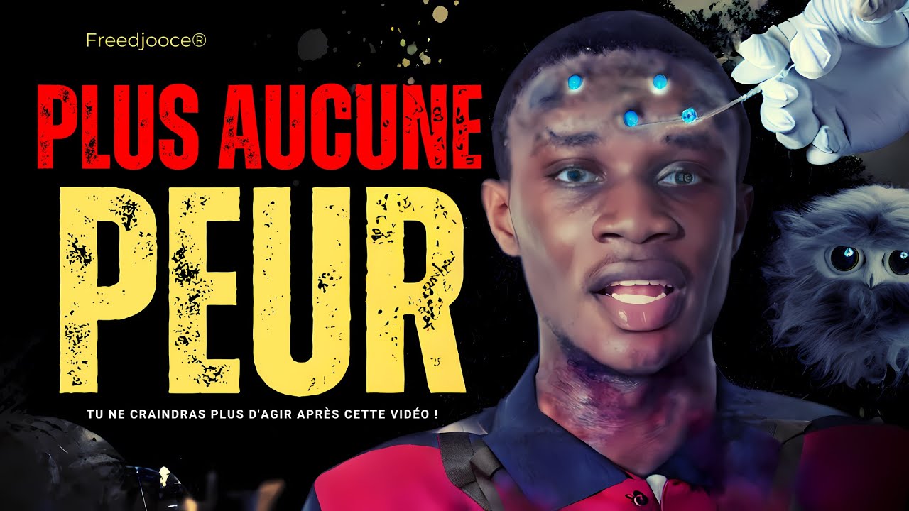 TU N'AURAS PLUS AUCUNE PEUR D'AGIR APRES CETTE VIDEO !!