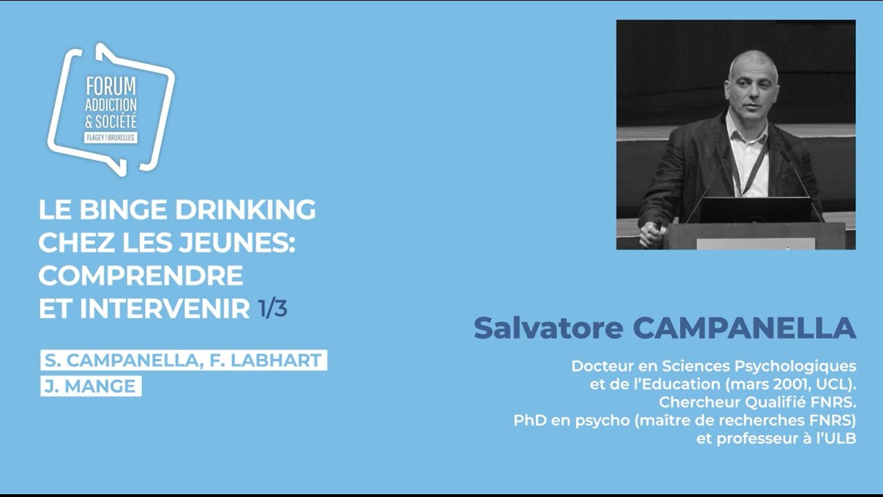 Le Binge Drinking chez les jeunes : comprendre et intervenir (1/3) - S. Campanella