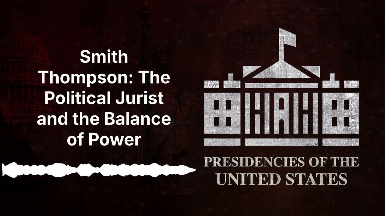 Smith Thompson: The Political Jurist and the Balance of Power | [AUDIO]