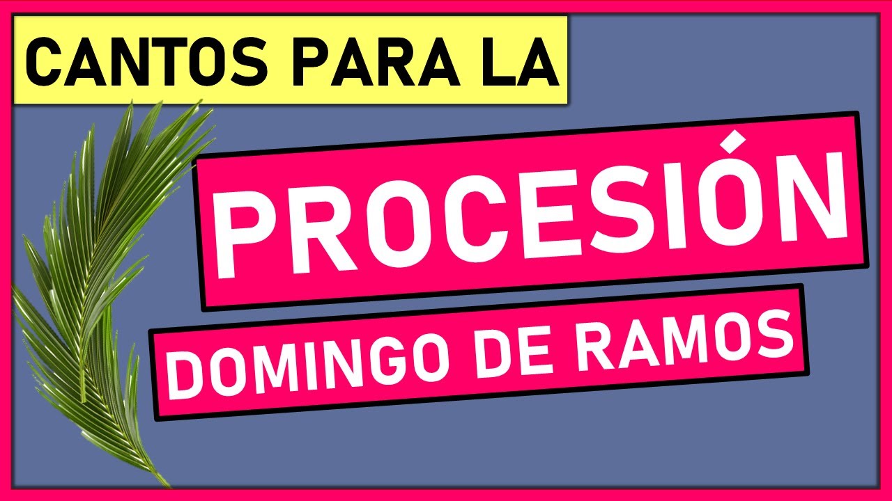 🌿CANTOS PARA LA PROCESIÓN DEL DOMINGO DE RAMOS │13 de abril 2025 │Cantos para SEMANA SANTA: ENTRADA