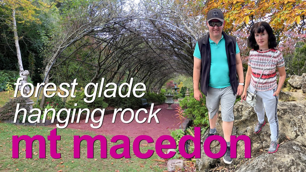 MT Macedon and mystic HANGING ROCK and Forest Glade, most beautiful garden in Victoria