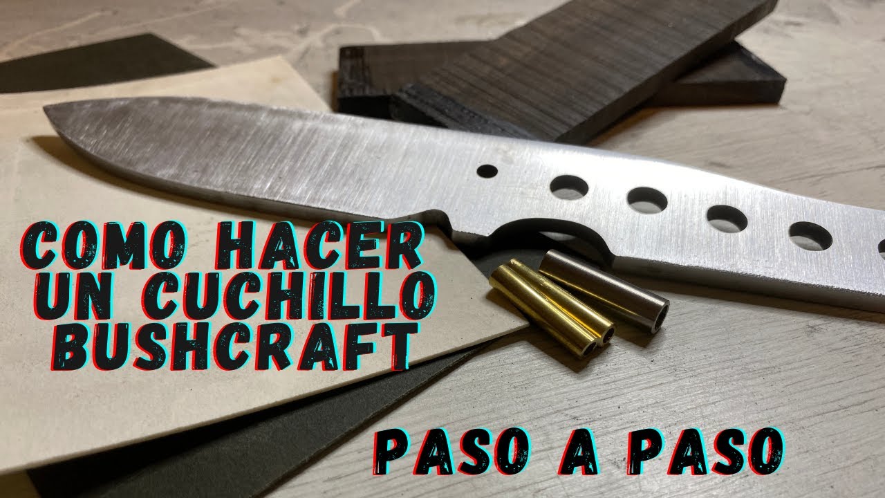 Como hacer un cuchillo bushcraft (Parte 1/3)