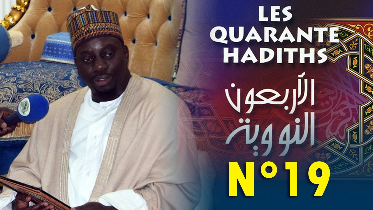 Explication des 40 Hadiths Nawawi - Episode 19 par Seydi Ali At-tidjani Cissé