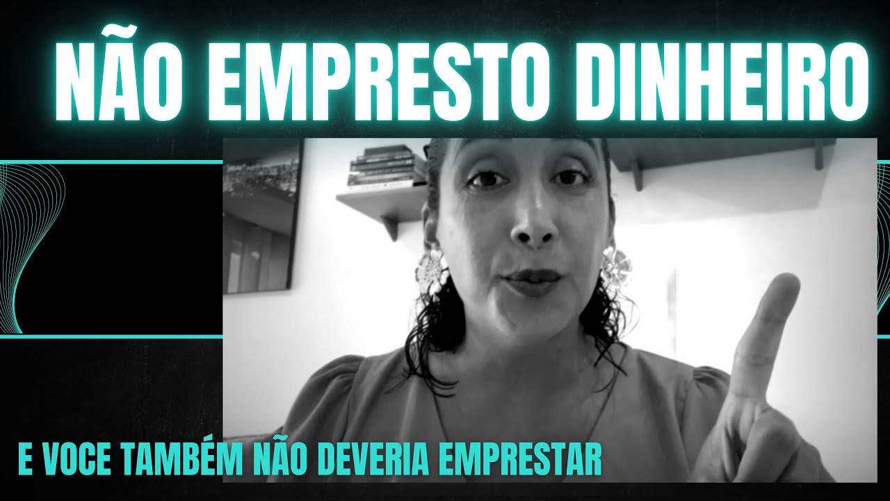 Não empreste seu dinheiro!