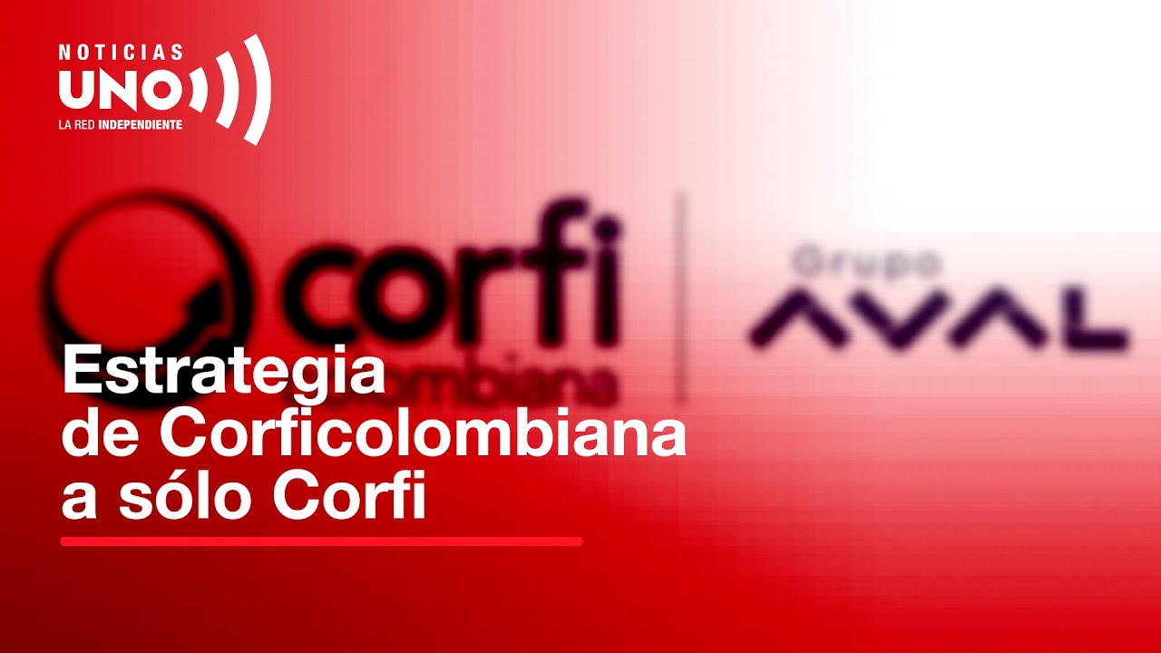 En medio del escándalo con Grupo Aval, Corficolombiana cambia nombre a sólo Corfi, ¿Coincidencia?
