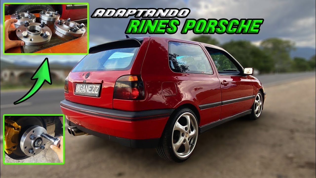 Adaptando rines de porsche a mi Golf gti mk3 | 4 en 100  a 5 en 130