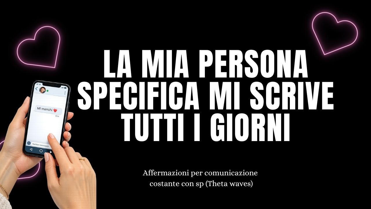 La mia persona specifica mi scrive tutti i giorni/Affermazioni per manifestare contatto costante 👑📞