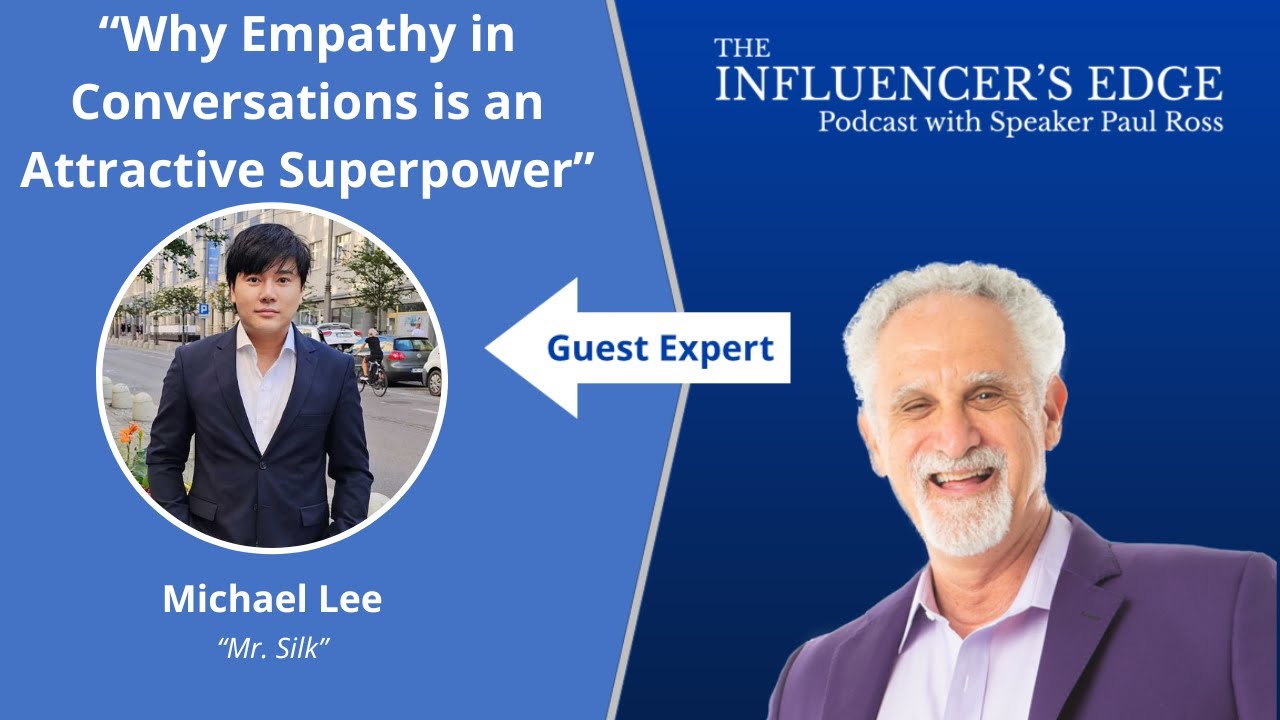 Why Empathy in Conversations is an Attractive Superpower, With Michael Lee