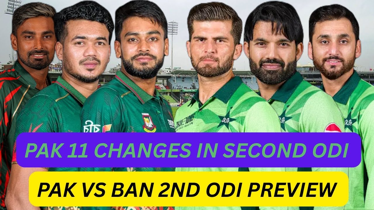 Pak 11 Changes In Second Odi|Pak Vs Ban 2nd Odi Preview|