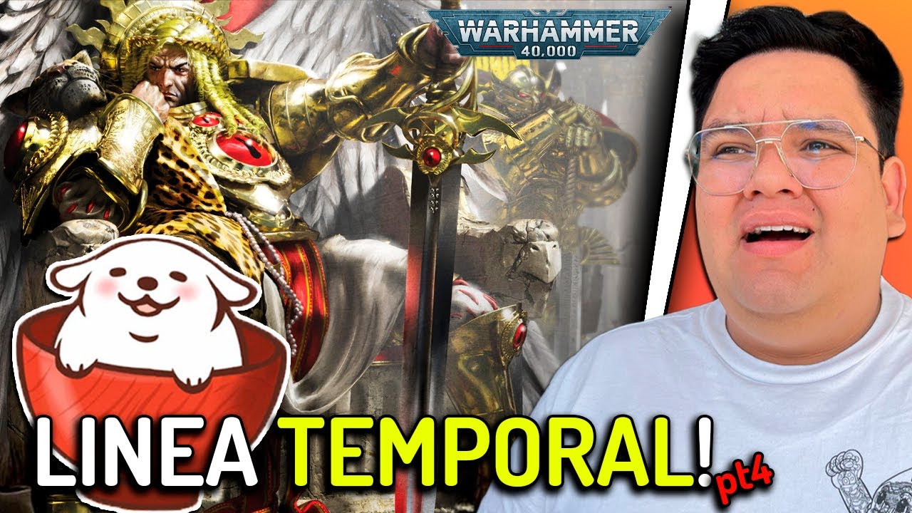 REACCIONO POR PRIMERA VEZ a LA LINEA TEMPORAL de WARHAMMER 40K | parte 4
