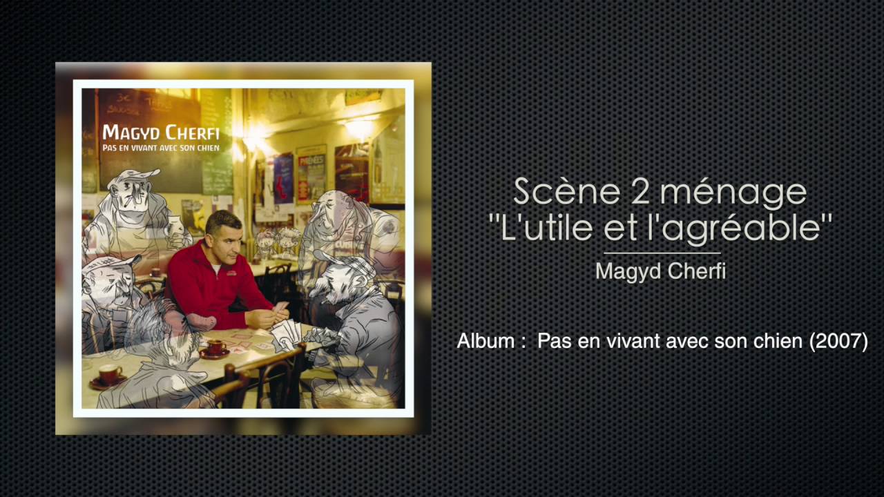 Magyd Cherfi - Sc&egrave;ne 2 m&eacute;nage 