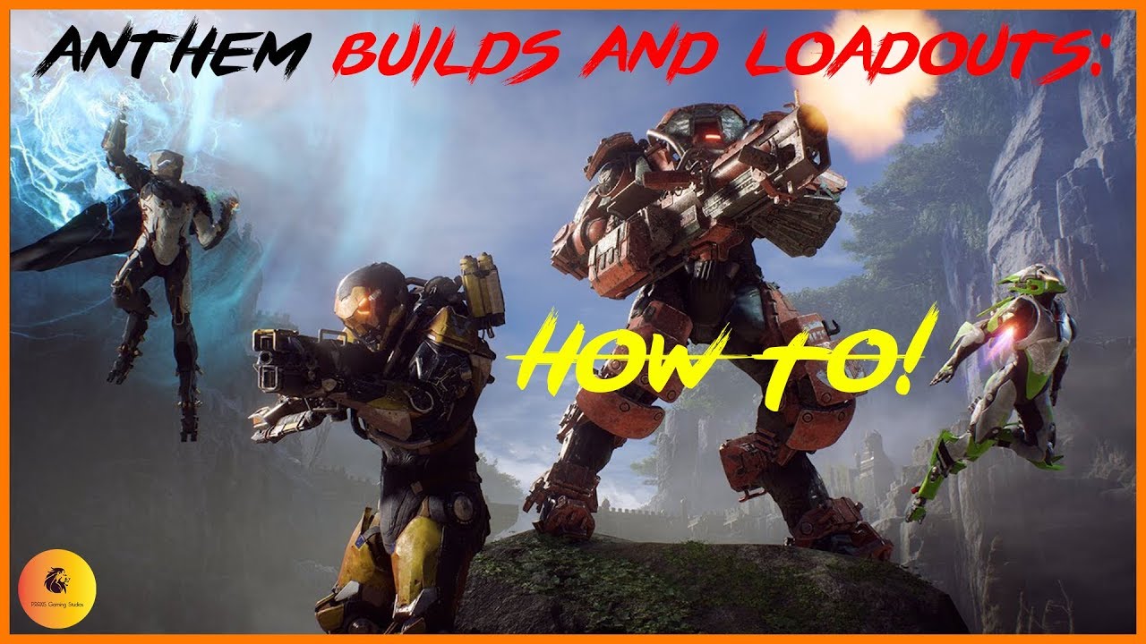ANTHEM Builds and Loadouts: How To!