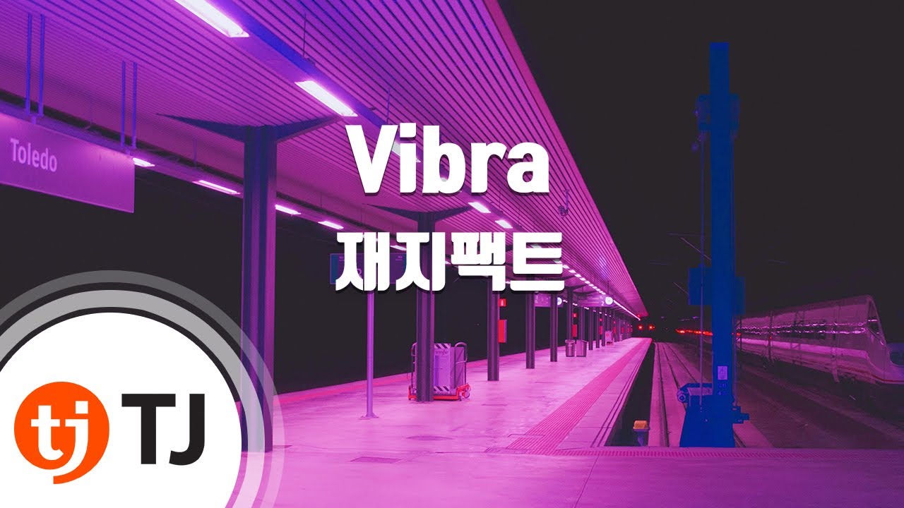 [TJ노래방] Vibra - 재지팩트 / TJ Karaoke