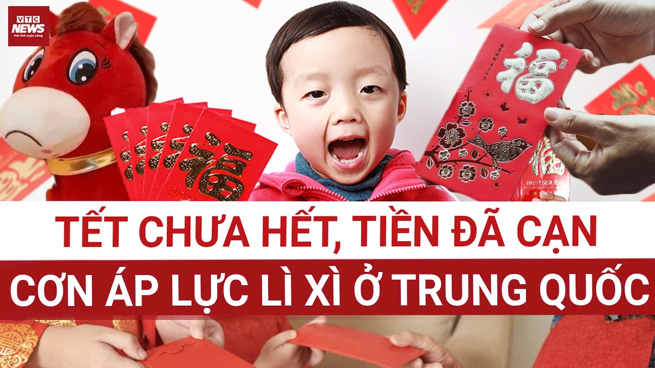 Khủng Hoảng Lì Xì Ở Trung Quốc: Sau Tết, Người Trẻ Trắng Tay Vì Phong Bao Đỏ