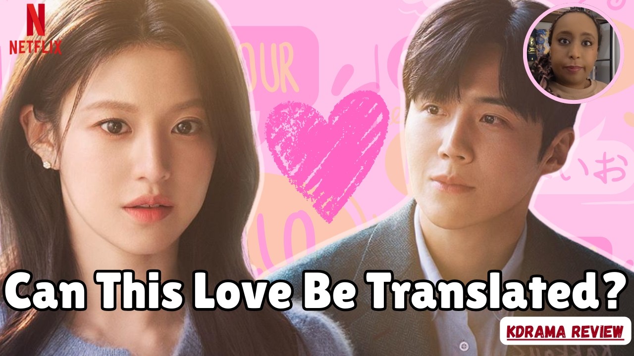 I Didn’t Expect This From Can This Love Be Translated? | K-Drama Review (spoiler free)