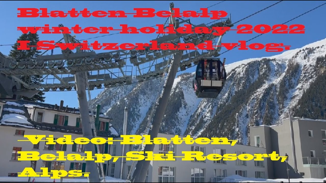 Blatten Belalp winter holiday 2022 I Switzerland vlog  Video  Blatten, Belalp, Ski Resort, Alps