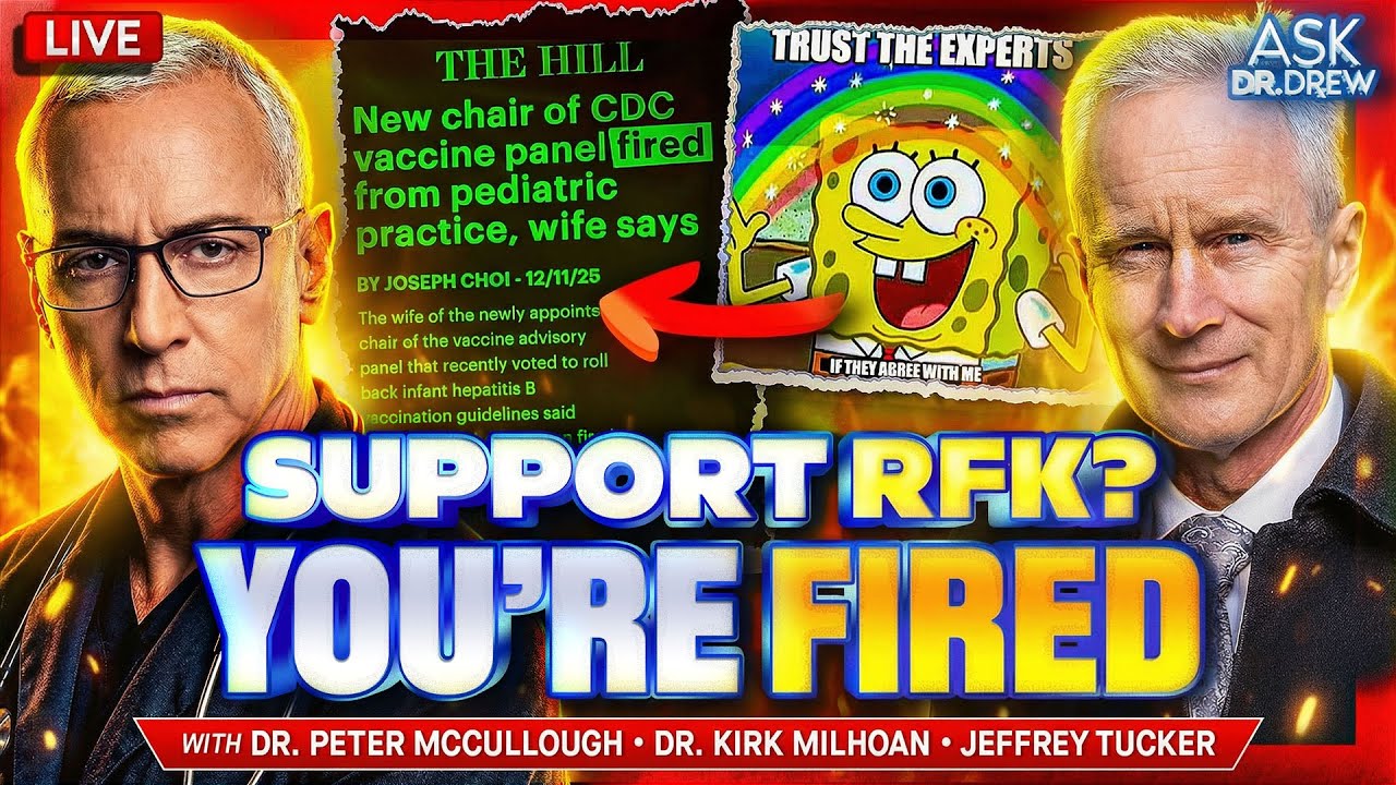 Dr. Peter McCullough: Head Of Vaccine Committee Fired For RFK Support w/ Dr. Milhoan &ndash; Ask Dr. Drew