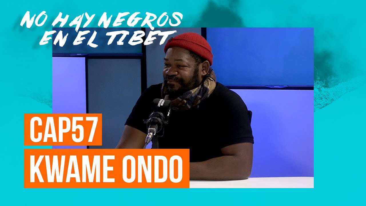 KWAME ONDO | NO HAY NEGROS EN EL TÍBET: Episodio 55 | Podium Podcast