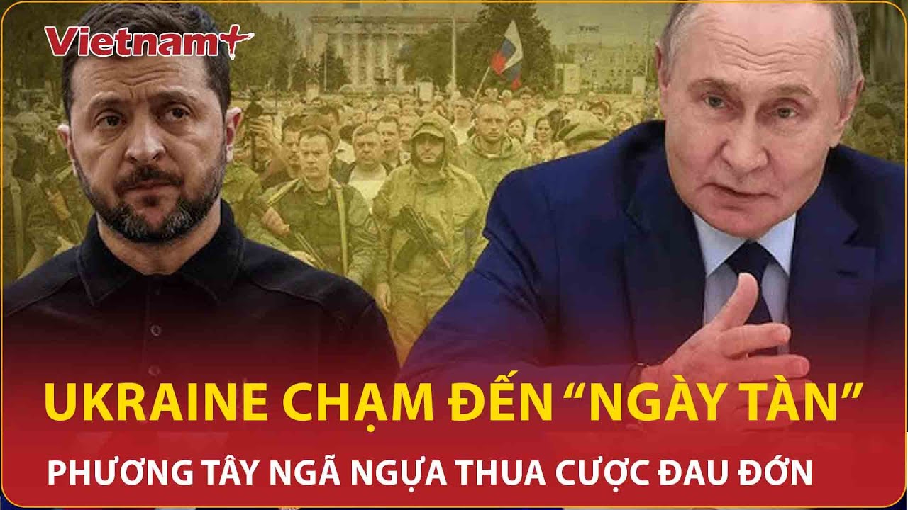 Ukraine chạm đến “ngày tàn”, phương Tây thua cược đau đớn; ông Putin “đắc chí” thêm điều kiện nóng