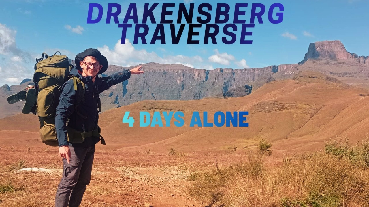 110km Drakensberg Northern Traverse | 4 Days Alone