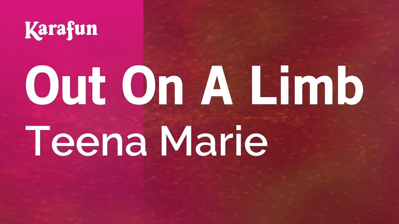 Out On A Limb - Teena Marie | Karaoke Version | KaraFun