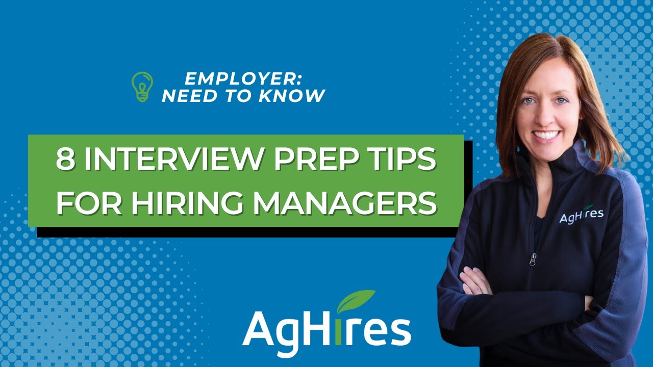 8 Interview Preparation Tips for Hiring Managers | Hiring Tips from AgHires