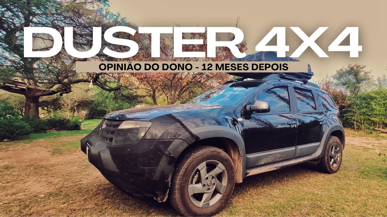 DUSTER 4x4 OPINIÃO DO DONO - Avaliação após 12 meses com o carro