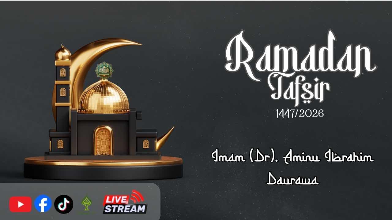 Ramadan Tafsir: 05 | Imam (Dr). Aminu Ibrahim Daurawa