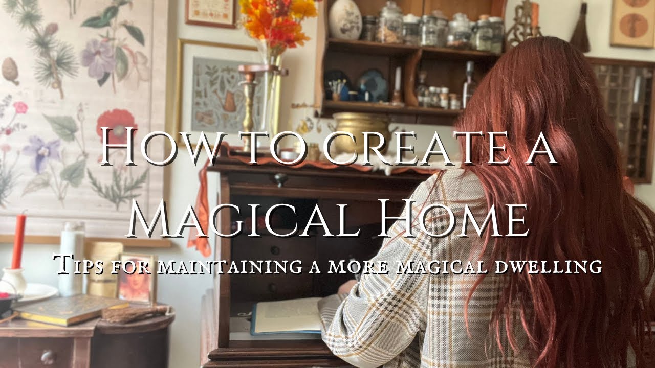 Maintaining a More Magical Home || Hearth and Home Witchcraft
