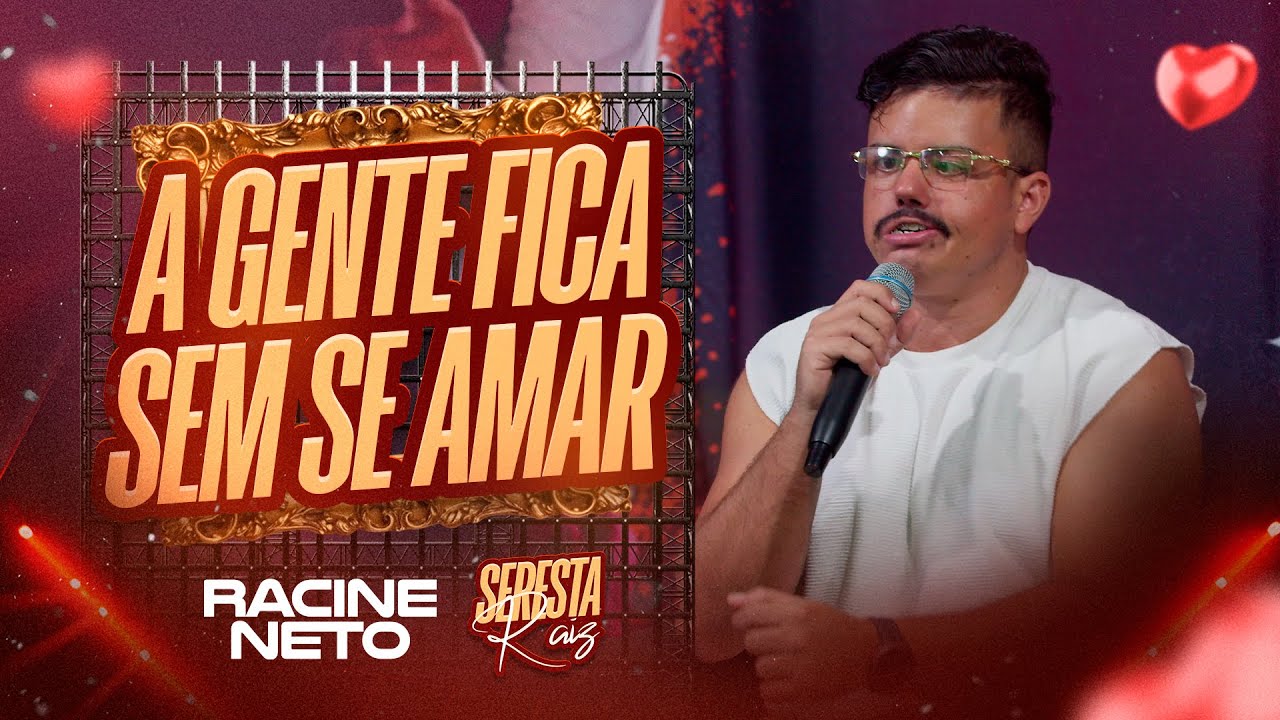 A Gente Fica Sem se Amar - Racine Neto Seresta Raiz