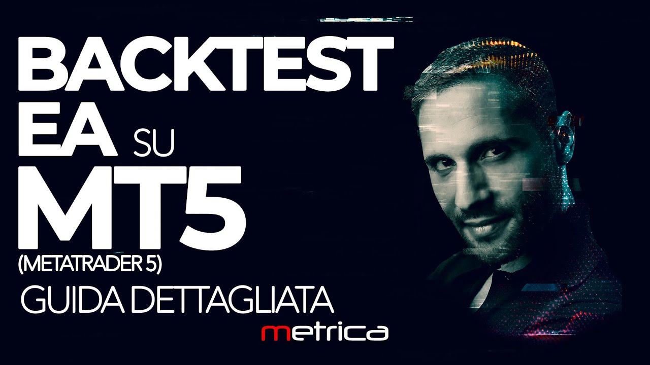 Backtest su Metatrader 5 - Come testare una strategia/EA  su MT5
