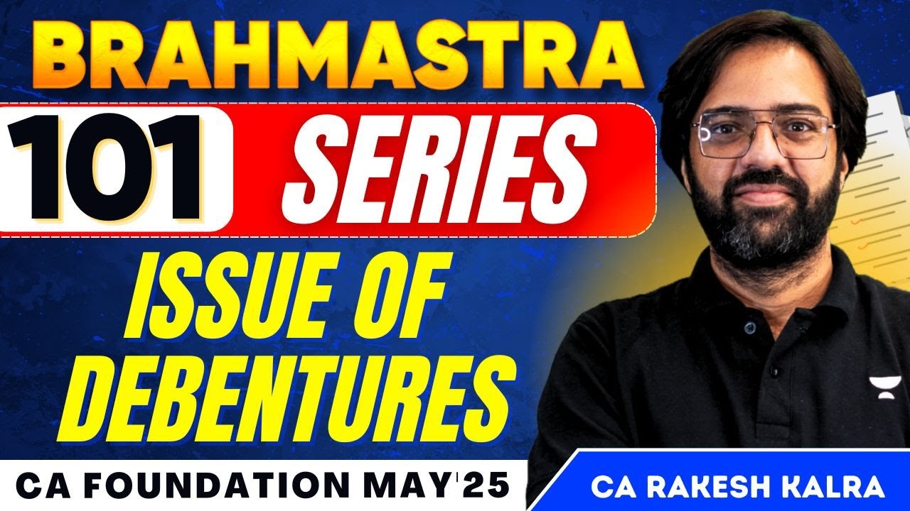 CA Foundation May 2025 | Issue of Debentures | Accounts | CA Rakesh Kalra