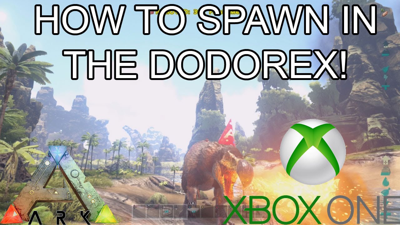 ARK: SURVIVAL EVOLVED - HOW TO SPAWN IN THE DODOREX! - XBOX ONE!