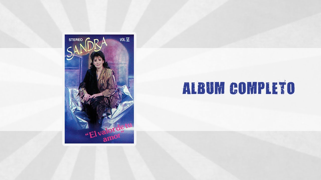 El Valor de tu Amor - Sandra Cazares | Álbum Completo
