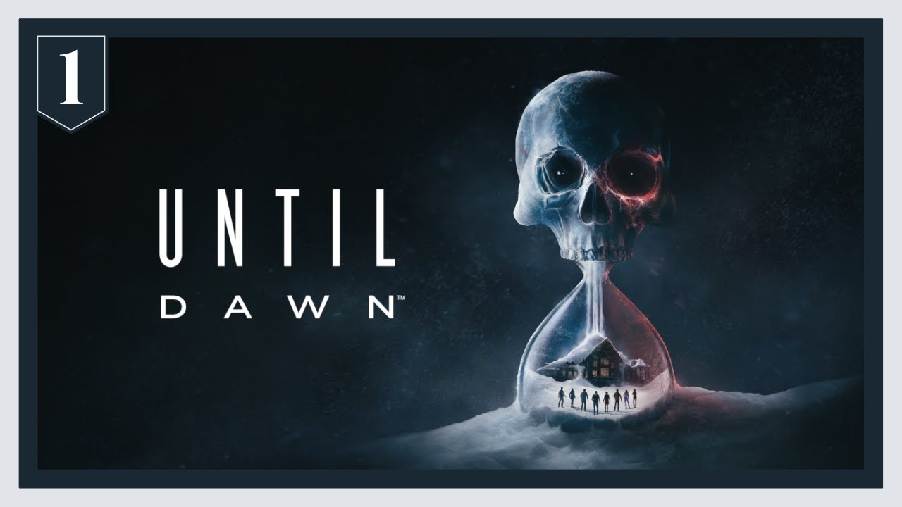 It's Finally Here! ∞ Until Dawn ∞ Part 1