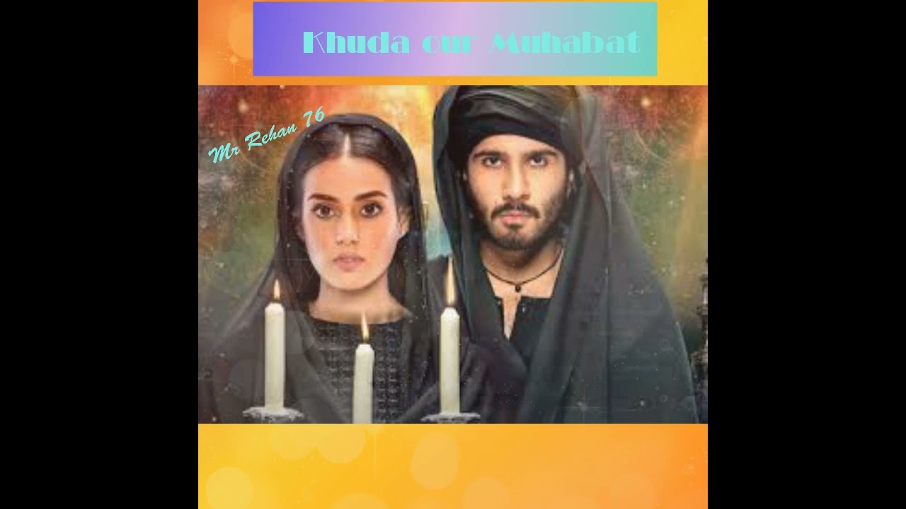 Khuda Aur Muhabat/Ost/Rahat Fateh Khan/Nish Asher/Mr Rehan 76 