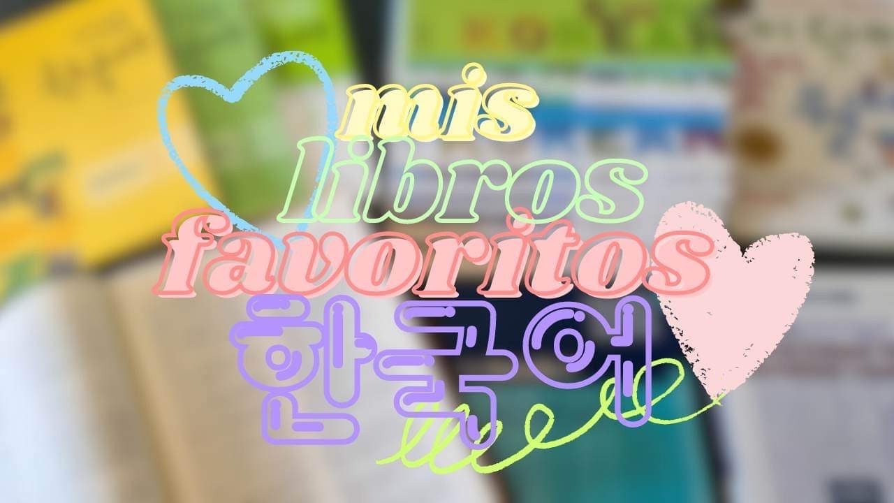 APRENDE COREANO CON ESTOS LIBROS 🇰🇷 &mdash; mis cuatro libros favoritos