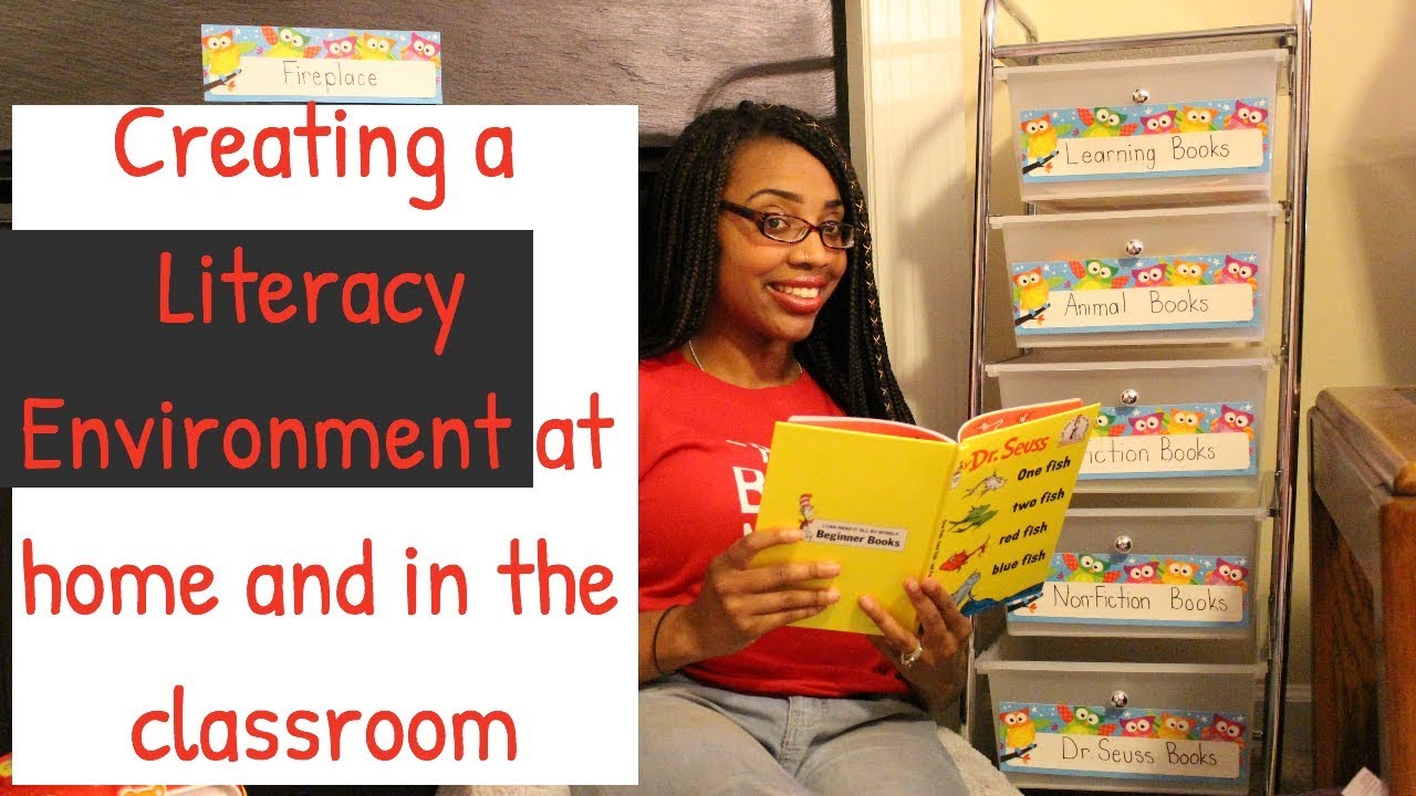CREATING A LITERACY ENVIRONMENT AT HOME AND IN THE CLASSROOM FOR A PRINT RICH ENVIRONMENT