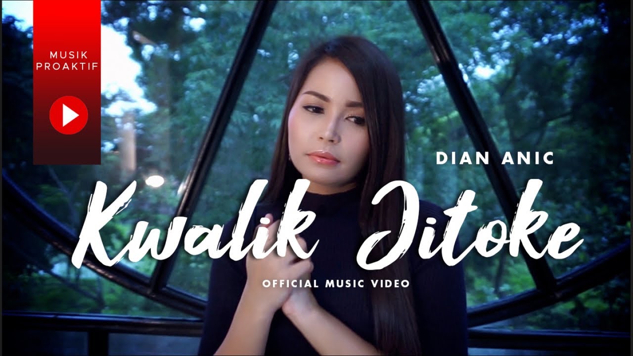 Dian Anic - Kwalik Jitoke (Official Music Video)
