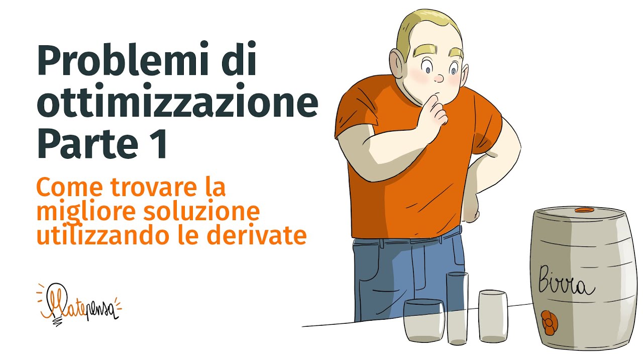 Problemi di ottimizzazione - Parte 1 | Derivate e scelte razionali | Matepensa