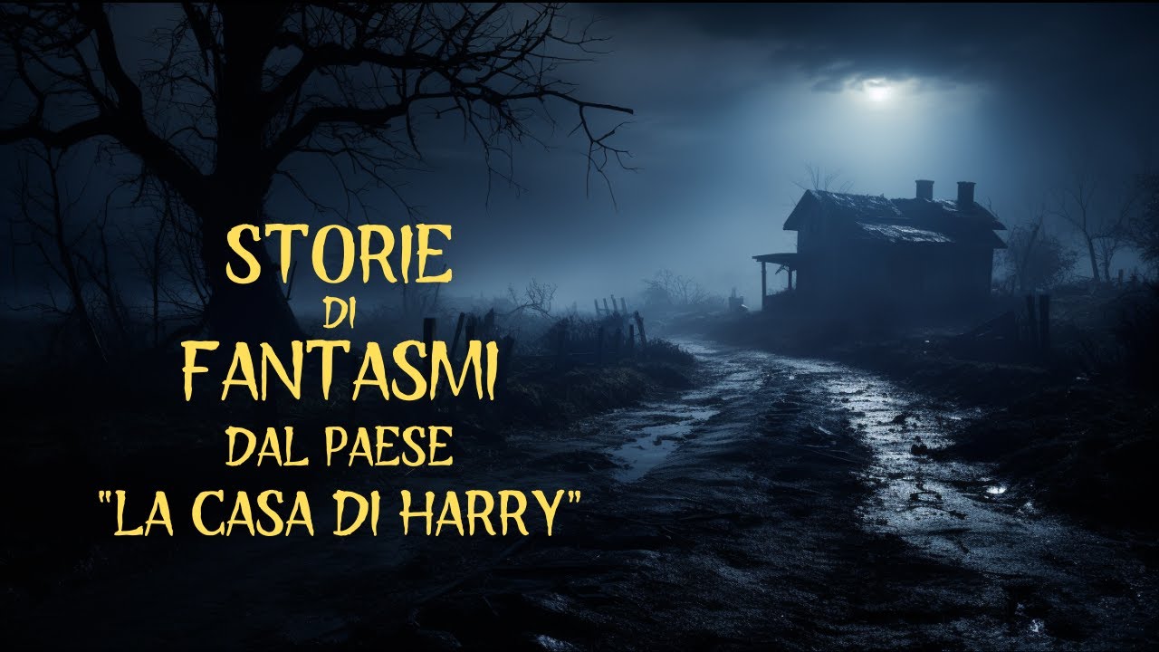 STORIE DI FANTASMI DAL PAESE - LA CASA DI HARRY