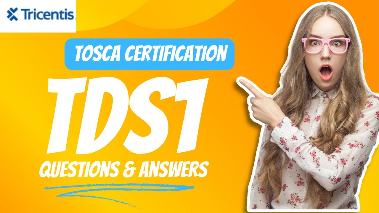 Complete Tricentis Tosca TDS1 Certification Questions and Answers with 100% Pass Guarantee Latest