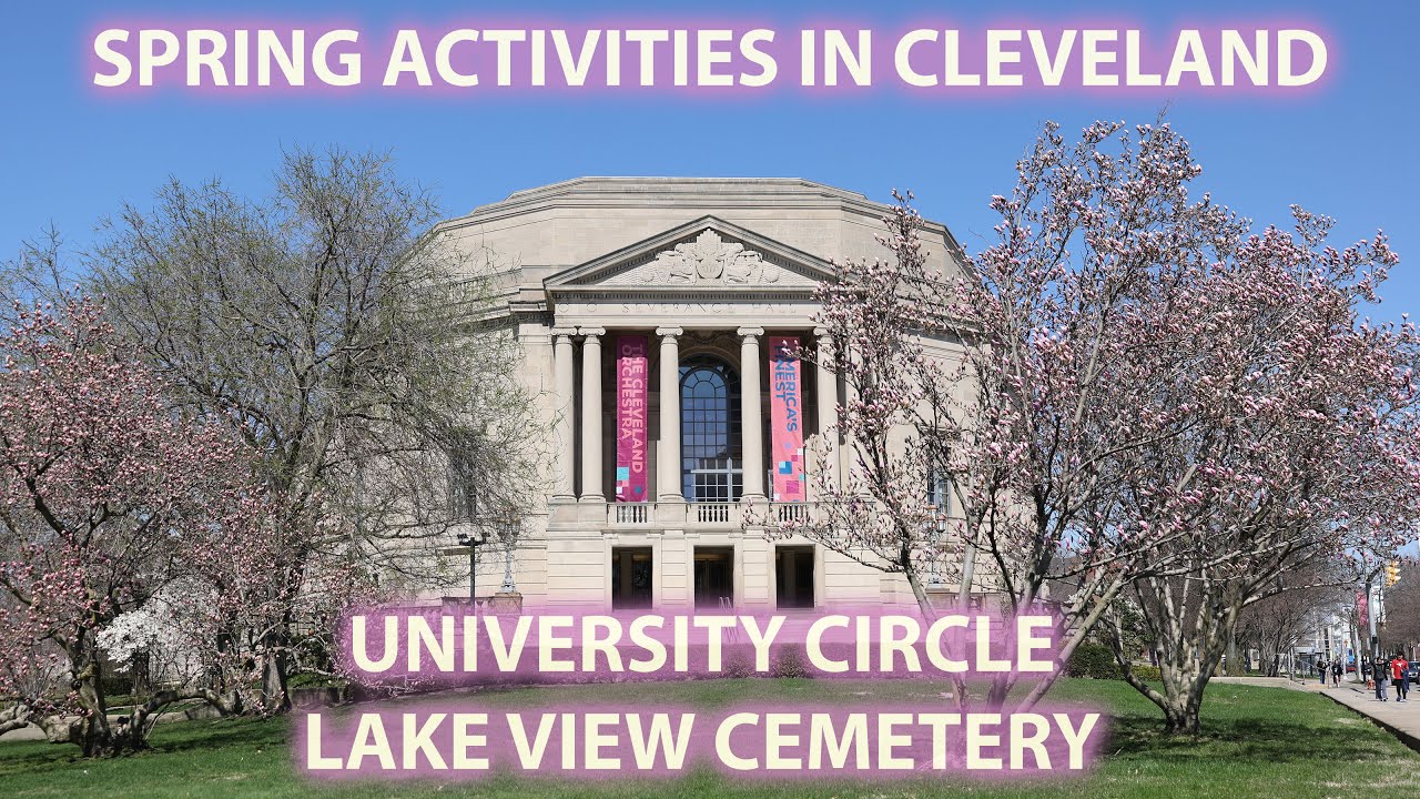 Spring Activities in Cleveland - University Circle and Lake View Cemetery. Cleveland Love - E12