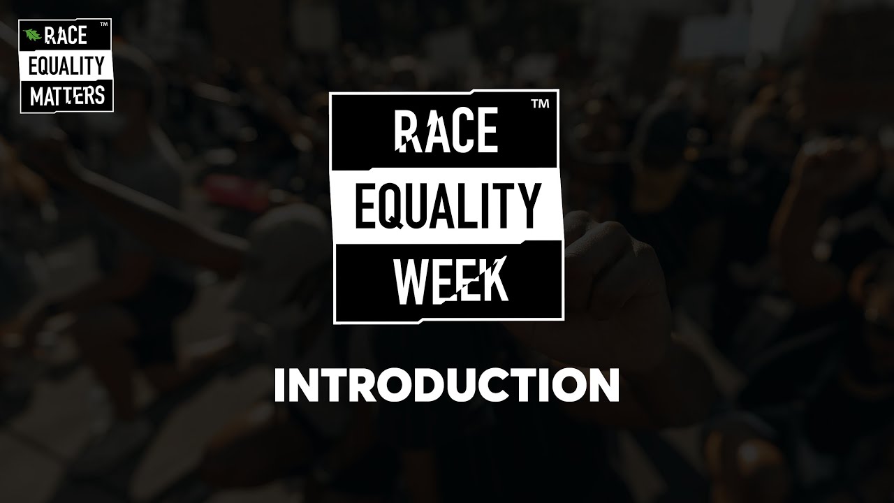 Introduction to Race Equality Week | A Race Equality Matters Solution