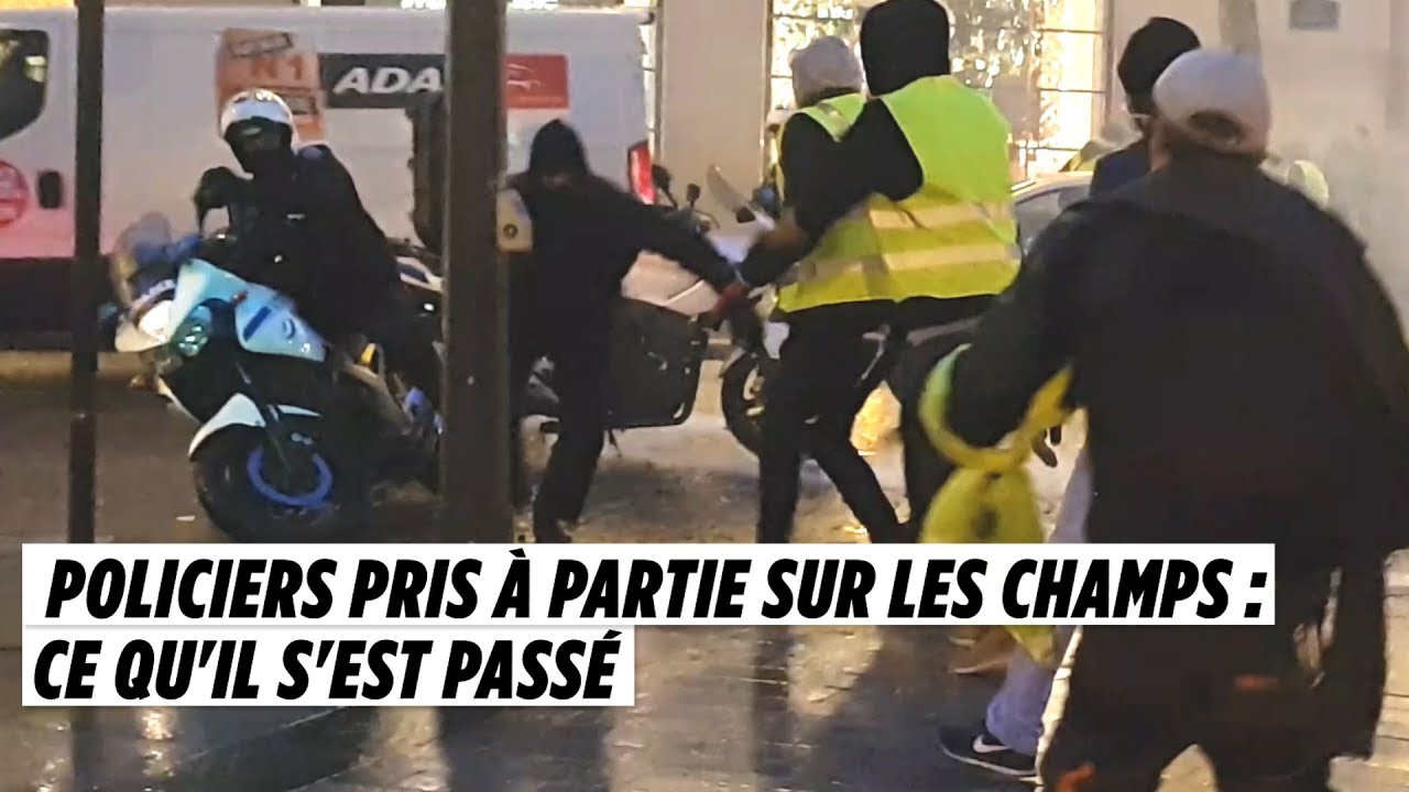 Policiers pris à partie sur les Champs : ce qu'il s'est vraiment passé