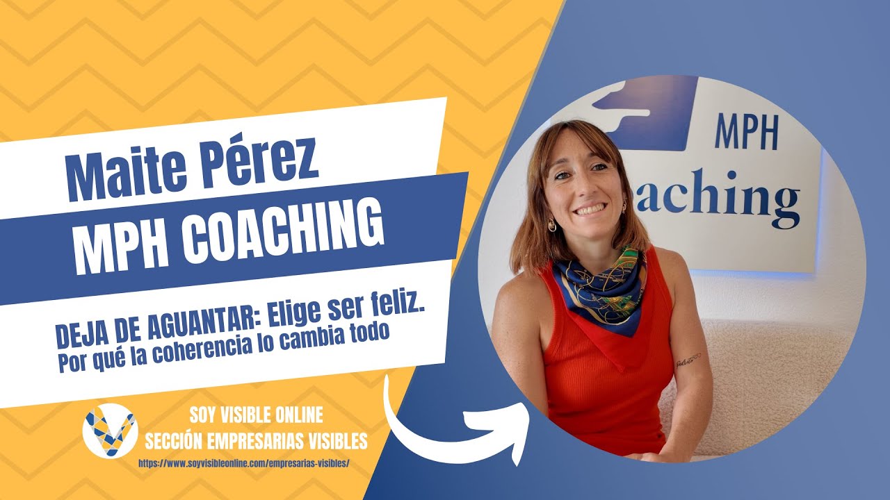 Deja de aguantar: Elige SER feliz con Maite de MPH Coaching