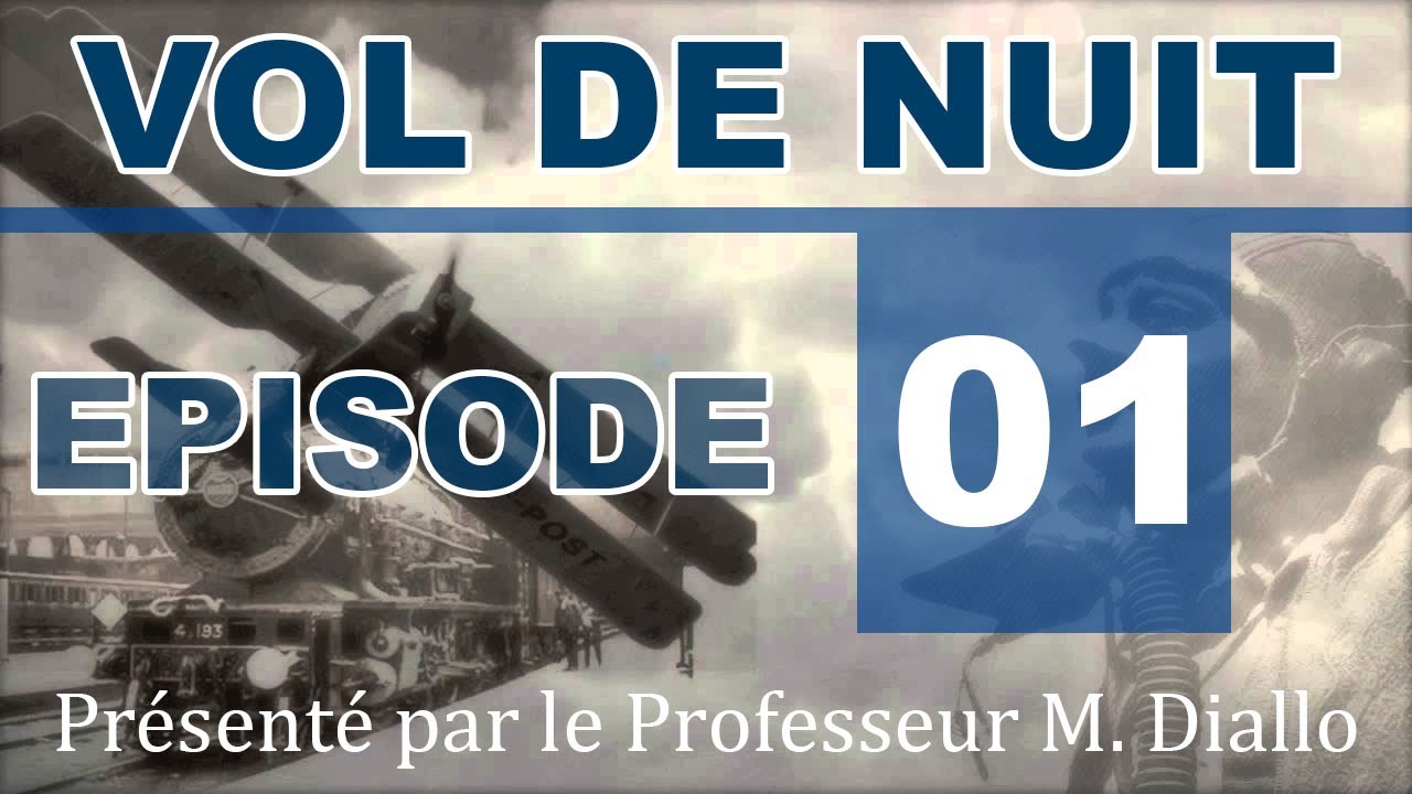 VOL DE NUIT : EPISODE 01 : L' AUTEUR : NAISSANCE - FORMATIONS PRESENTE PAR LE PROFESSEUR M.DIALLO