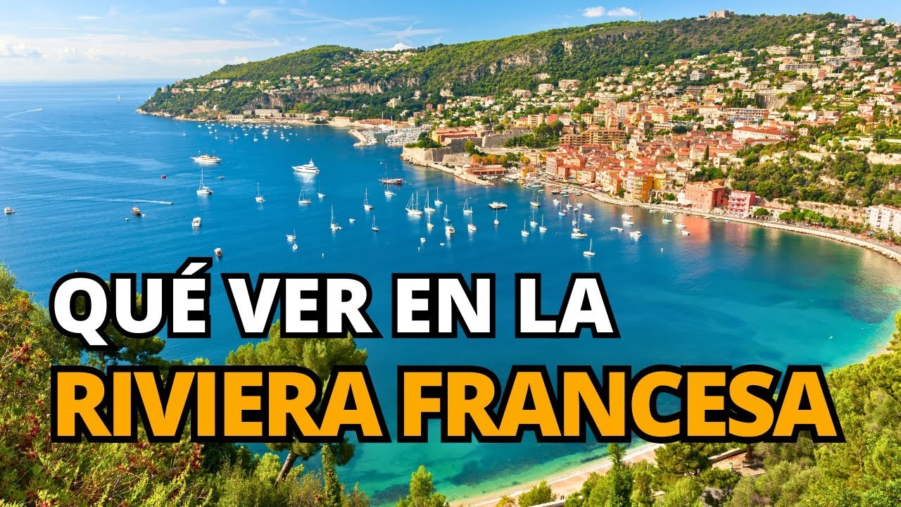 ✈️ Qu&eacute; Hacer en la Costa Azul y Qu&eacute; Ver en la Riviera Francesa | Gu&iacute;a de Viaje Completa