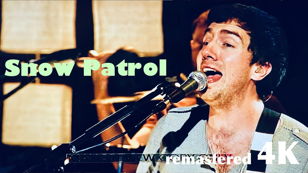 Snow Patrol - Live - Remastered